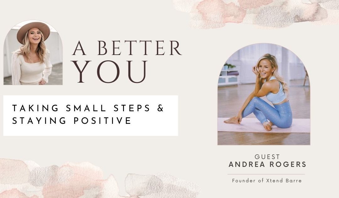 A Better You: Taking Small Steps & Staying Positive