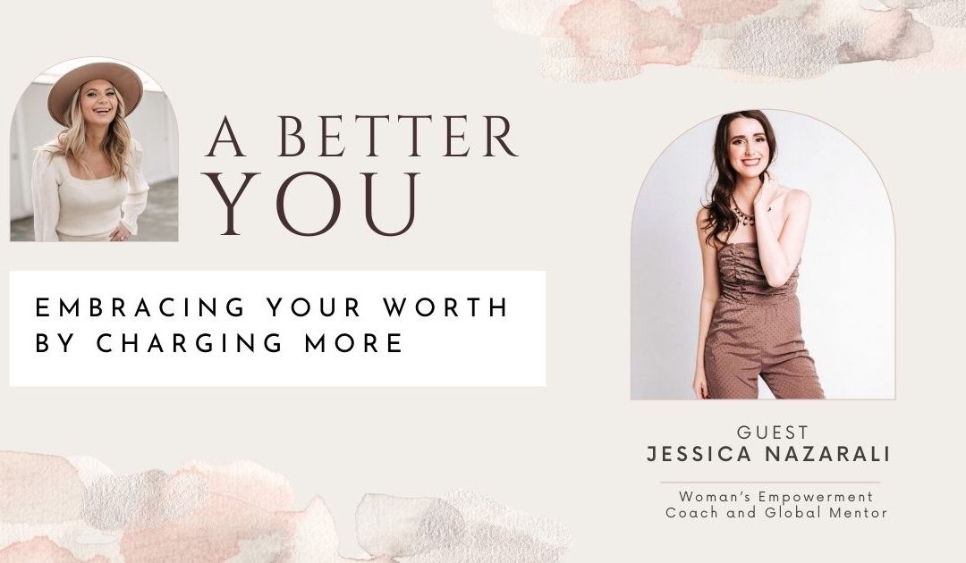 A Better You: Embracing Your Worth By Charging More